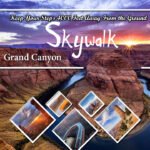 Grand Canyon Skywalk – Keep Your Steps 4000 Feet Away From the Ground