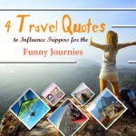 4 Travel Quotes to Influence Trippers for the Funny Journeys
